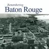 Remembering Baton Rouge cover