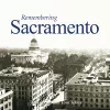 Remembering Sacramento cover