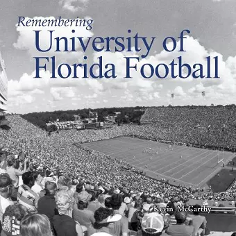 Remembering University of Florida Football cover