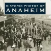 Historic Photos of Anaheim cover