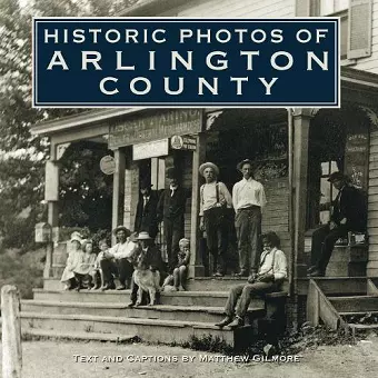 Historic Photos of Arlington County cover