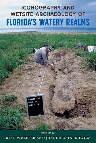 Iconography and Wetsite Archaeology of Florida’s Watery Realms cover