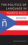 The Politics of Language in Puerto Rico cover