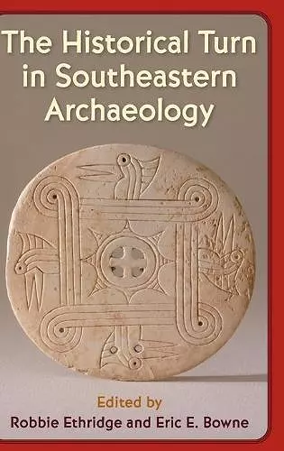 The Historical Turn in Southeastern Archaeology cover