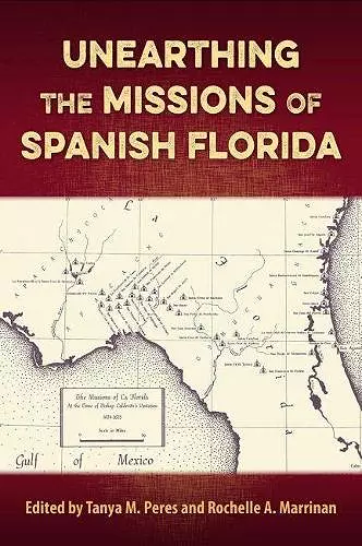 Unearthing the Missions of Spanish Florida cover