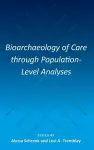 Bioarchaeology of Care through Population-Level Analyses cover