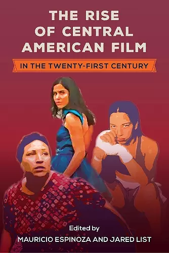 The Rise of Central American Film in the Twenty-First Century cover