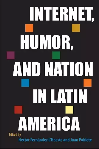 Internet, Humor, and Nation in Latin America cover