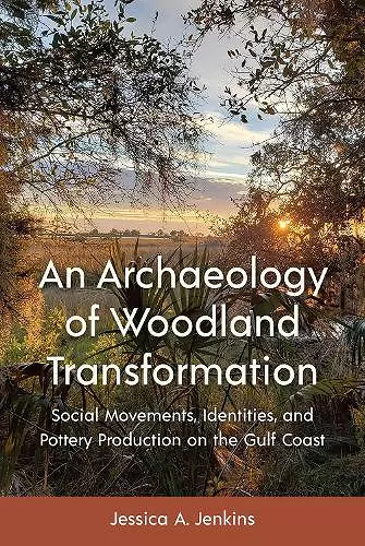 An Archaeology of Woodland Transformation cover