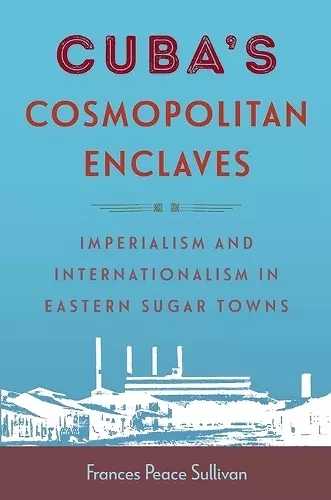 Cuba's Cosmopolitan Enclaves cover