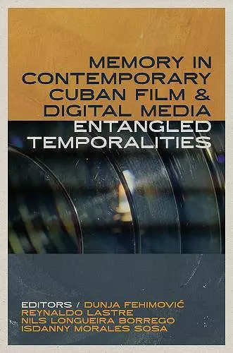 Memory in Contemporary Cuban Film and Digital Media cover