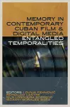Memory in Contemporary Cuban Film and Digital Media cover