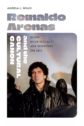 Reinaldo Arenas and the Cultural Canon cover