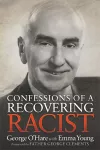 Confessions of a Recovering Racist cover