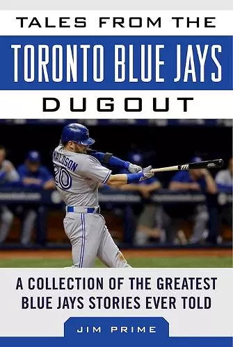 Tales from the Toronto Blue Jays Dugout cover