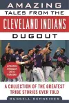 Amazing Tales from the Cleveland Indians Dugout cover