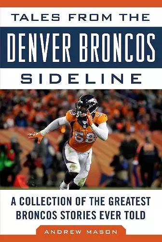 Tales from the Denver Broncos Sideline cover