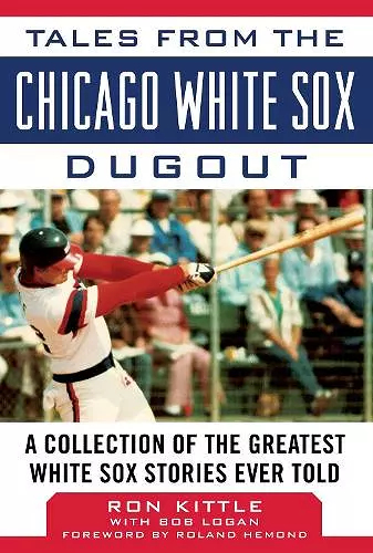 Tales from the Chicago White Sox Dugout cover