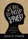 We Are All Philosophers cover