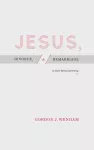 Jesus, Divorce, and Remarriage cover