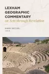 Lexham Geographic Commentary on Acts through Revel ation cover