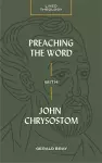 Preaching the Word with John Chrysostom cover