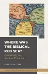 Where Was the Biblical Red Sea? cover