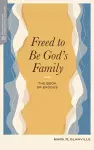 Freed to Be Gods Family cover