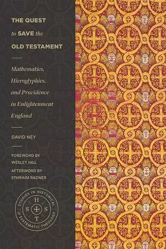 The Quest to Save the Old Testament – Mathematics, Hieroglyphics, and Providence in Enlightenment England cover