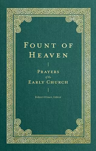 Fount of Heaven – Prayers of the Early Church cover