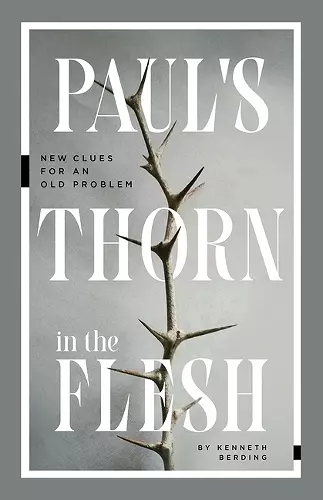 Paul`s Thorn in the Flesh – New Clues for an Old Problem cover