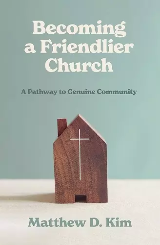 Becoming a Friendlier Church cover