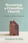 Becoming a Friendlier Church cover