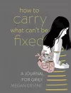 How to Carry What Can't Be Fixed cover