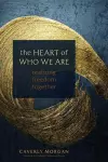 The Heart of Who We Are cover