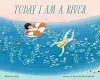 Today I Am a River cover