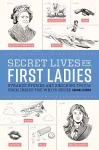 Secret Lives of the First Ladies cover