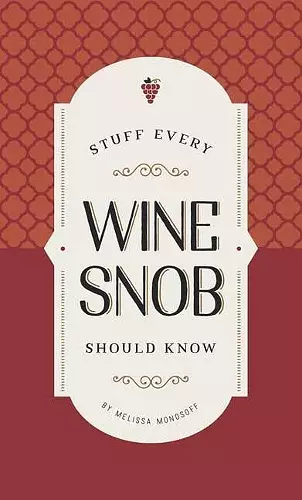 Stuff Every Wine Snob Should Know cover
