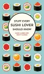 Stuff Every Sushi Lover Should Know cover