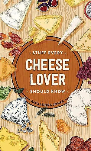 Stuff Every Cheese Lover Should Know cover