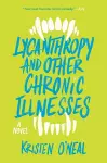 Lycanthropy and Other Chronic Illnesses cover