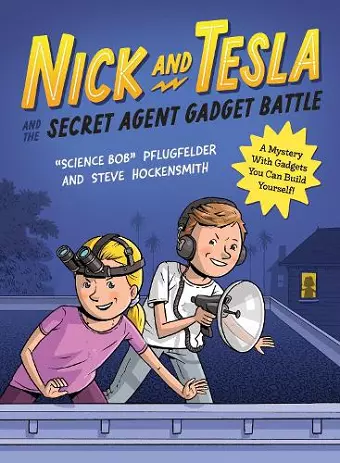 Nick and Tesla and the Secret Agent Gadget Battle cover