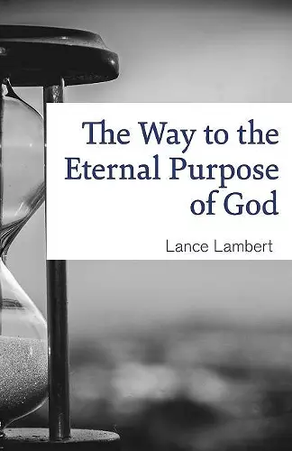 The Way to the Eternal Purpose of God cover