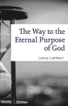 The Way to the Eternal Purpose of God cover