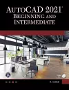 AutoCAD 2021 Beginning and Intermediate cover