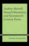 Andrew Marvell, Sexual Orientation, and Seventeenth-Century Poetry cover