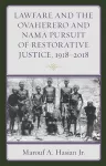 Lawfare and the Ovaherero and Nama Pursuit of Restorative Justice, 1918–2018 cover
