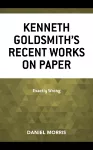 Kenneth Goldsmith's Recent Works on Paper cover