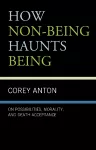 How Non-being Haunts Being cover