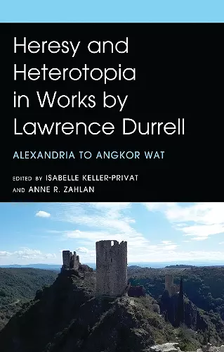 Heresy and Heterotopia in Works by Lawrence Durrell cover